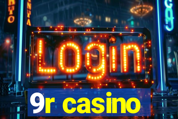 9r casino